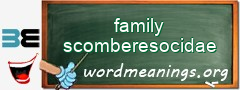 WordMeaning blackboard for family scomberesocidae